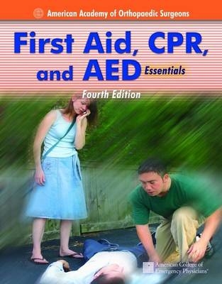 First Aid, CPR, and AED Essentials -  American Academy of Orthopaedic Surgeons (AAOS)
