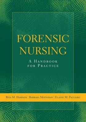 FORENSIC NURSING: A HANDBOOK FOR PRACTICE