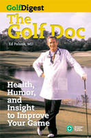 The Golf Doc: Health, Humor, and Insight to Improve Your Game