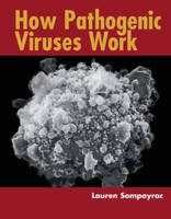 How Pathogenic Viruses Work - Lauren Sompayrac