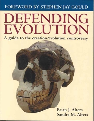 Defending Evolution: a Guide to the Evolution/Creation Controversy - Brian J. Alters