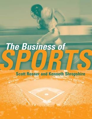 The Business of Sports - Scott Rosner, Kenneth L. Shropshire