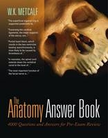 The Anatomy Answer Book: 4,000 Questions & Answers for Pre-exam Review