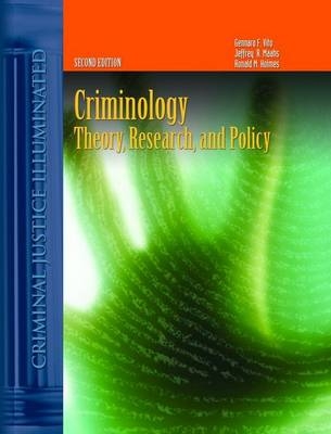 Criminology: Theory, Research, and Policy - Gennaro F. Vito, Jeffrey R. Maahs, Ronald M. Holmes