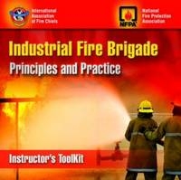Industrial Fire Brigade Principles and Practice