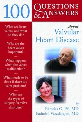 100 Questions  &  Answers About Valvular Heart Disease - Ramdas G. Pai, Padmini Varadarajan
