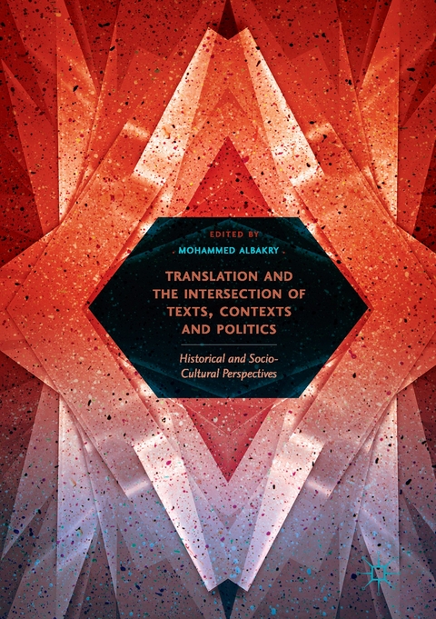 Translation and the Intersection of Texts, Contexts and Politics - 