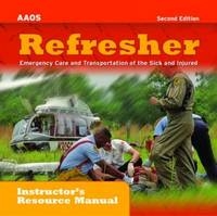 Refresher:  Emergency Care And Transportation Of The Sick And Injured Instructor's Resource Manual On CD-ROM