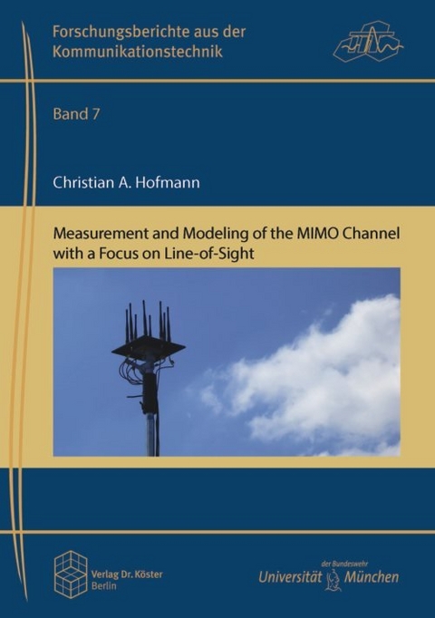 Measurement and Modelling of the MIMO Channel with a Focus on Line-of-Sight - Christian Hofmann