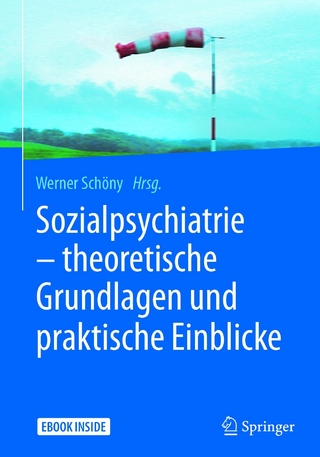 Sozialpsychiatrie - theoretische Grundlagen und praktische Einblicke