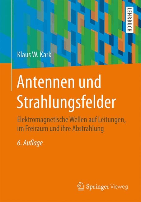 Antennen und Strahlungsfelder - Klaus W. Kark