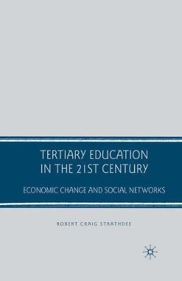 Tertiary Education in the 21st Century - Robert Craig Strathdee  Dr, R Strathdee