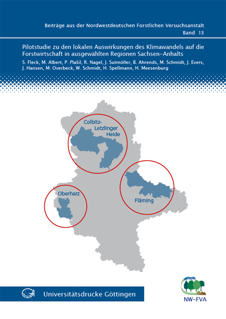 Pilotstudie zu den lokalen Auswirkungen des Klimawandels auf die Forstwirtschaft in ausgew&auml;hlten Regionen Sachsen-Anhalts - 