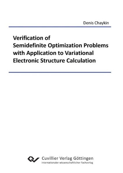 Verification of Semidefinite Optimization Problems with Application to Variational Electronic Structure Calculation - Denis Chaykin