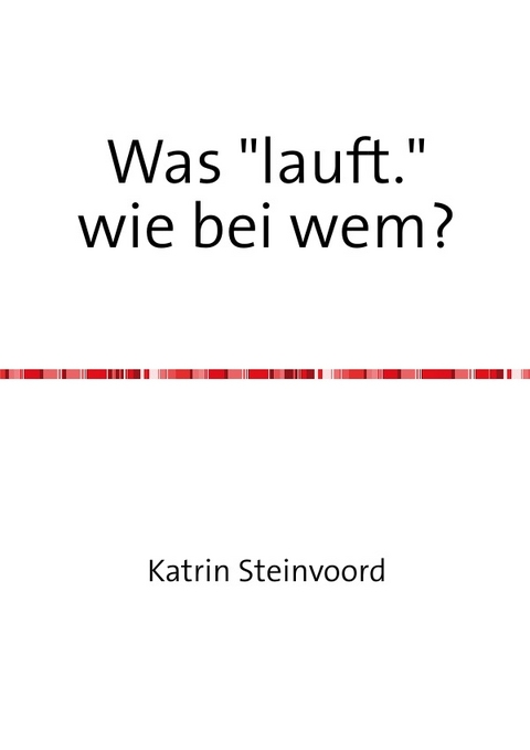 Was "lauft." wie bei wem? - Katrin Steinvoord