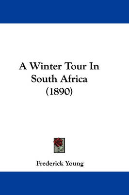 A Winter Tour In South Africa (1890)