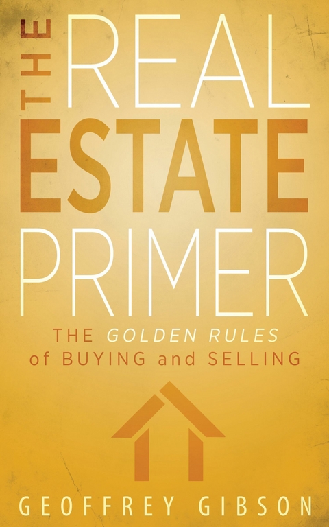 The Real Estate Primer - Geoffrey Gibson
