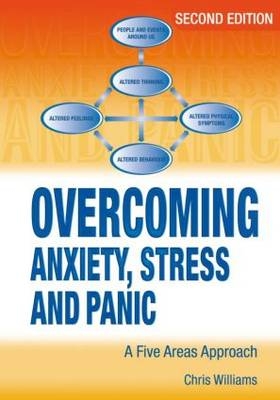 Overcoming Anxiety, Stress and Panic A Five Areas Approach - Christopher Williams