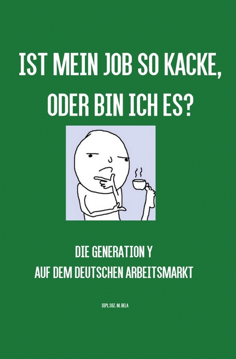 Ist mein Job so kacke, oder bin ich es? - M.Alexandra BeLa