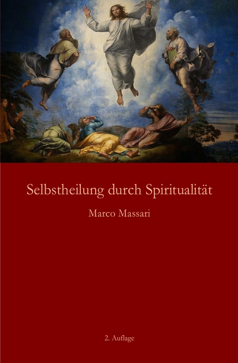 Selbstheilung durch Spiritualit&auml;t - Marco Massari