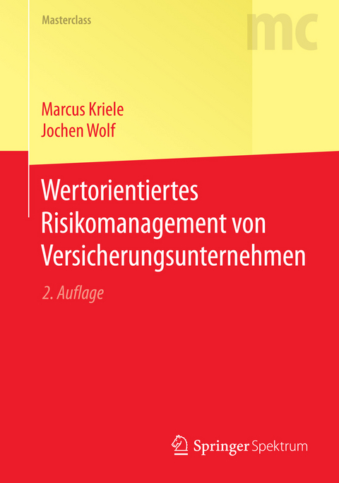 Wertorientiertes Risikomanagement von Versicherungsunternehmen - Marcus Kriele, Jochen Wolf