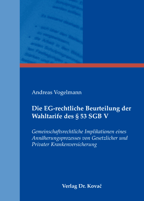 Die EG-rechtliche Beurteilung der Wahltarife des &sect; 53 SGB V - Andreas Vogelmann