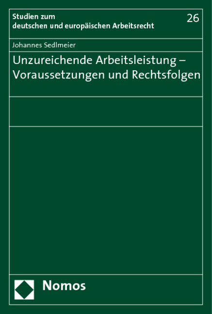 Unzureichende Arbeitsleistung - Voraussetzungen und Rechtsfolgen - Johannes Sedlmeier