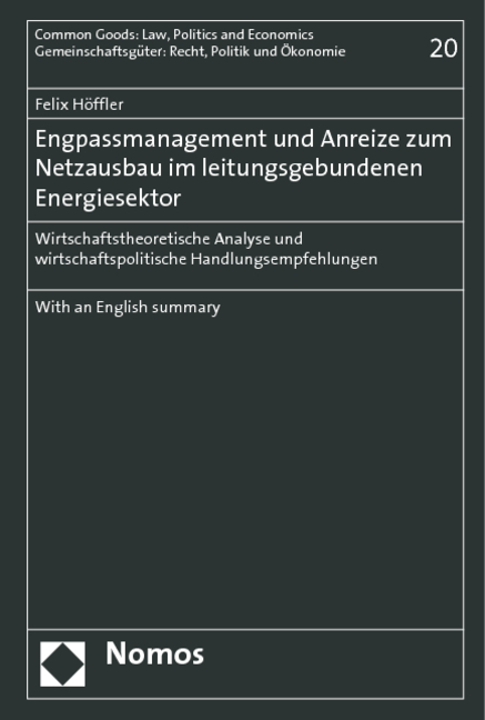 Engpassmanagement und Anreize zum Netzausbau im leitungsgebundenen Energiesektor - Felix H&ouml;ffler