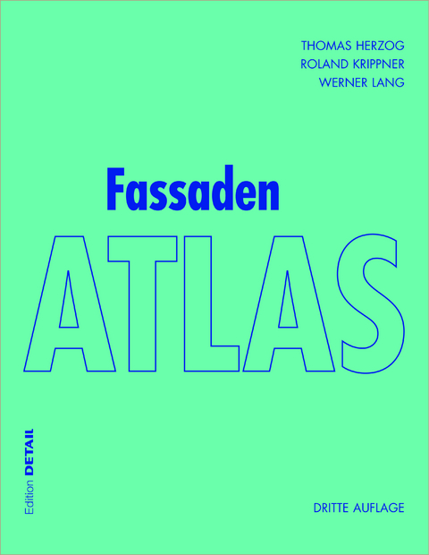 Fassaden Atlas - Thomas Herzog, Roland Krippner, Werner Lang