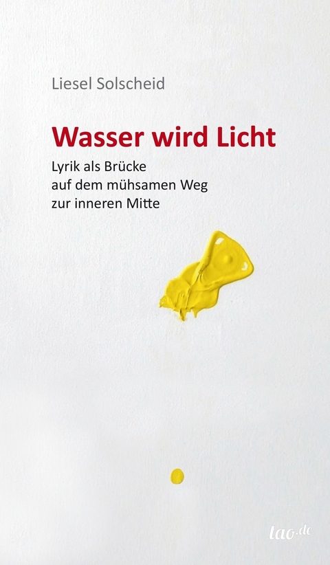 Wasser wird Licht - Liesel Solscheid