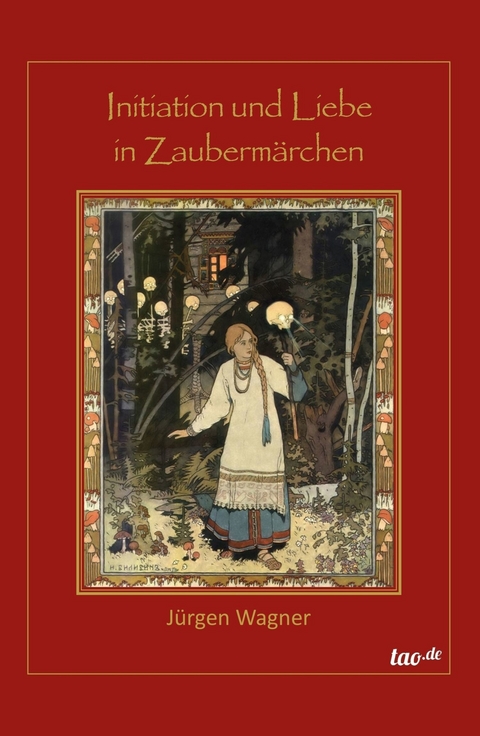 Initiation und Liebe in Zauberm&auml;rchen - J&uuml;rgen Wagner