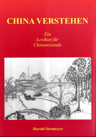 China verstehen: Ein Lexikon für Chinareisende