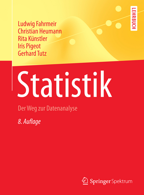 Statistik - Ludwig Fahrmeir, Christian Heumann, Rita Künstler, Iris Pigeot, Gerhard Tutz