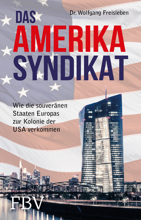 Das Amerika-Syndikat - Wolfgang Freisleben
