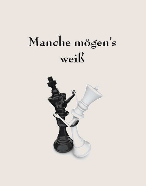 Manche m&ouml;gen's wei&szlig; - Franz Pachl, Manfred Rittirsch, Markus Manhart
