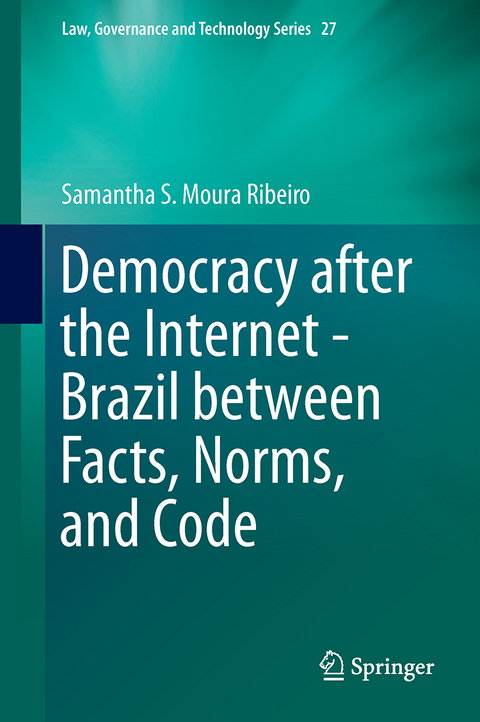 Democracy after the Internet - Brazil between Facts, Norms, and Code - Samantha S. Moura Ribeiro