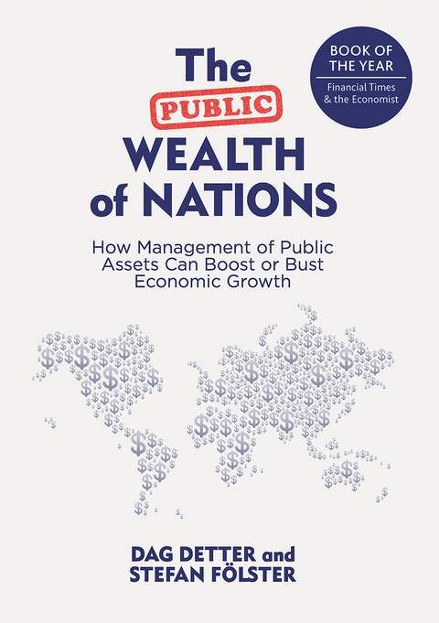 The Public Wealth of Nations - Dag Detter, Stefan Fölster