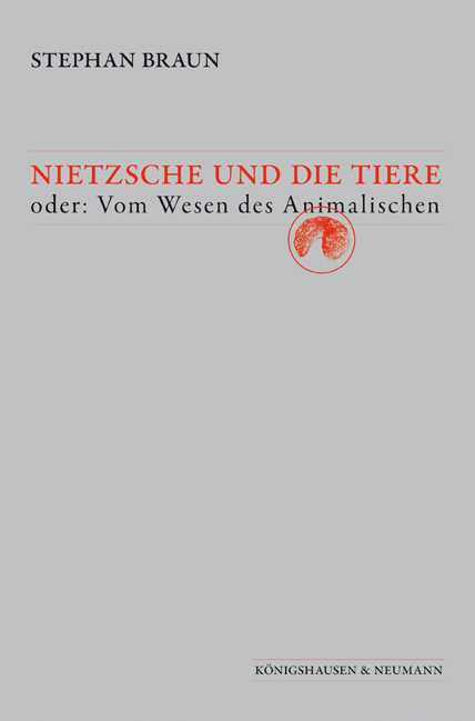 Nietzsche und die Tiere - Stephan Braun