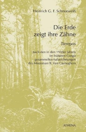 Die Erde zeigt ihre Z&auml;hne - Heinrich G Schneeweiss