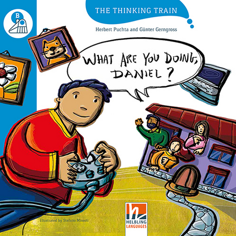The Thinking Train, Level b / WHAT ARE YOU DOING, DANIEL?, mit Online-Code - Herbert Puchta, G&uuml;nter Gerngross