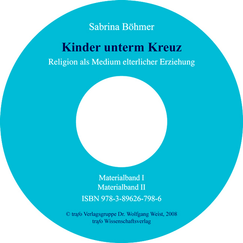 Kinder unterm Kreuz. Religion als Medium elterlicher Erziehung - Sabrina B&ouml;hmer