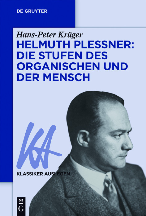 Helmuth Plessner: Die Stufen des Organischen und der Mensch -  Hans-Peter Kr&uuml;ger
