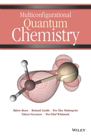 Multiconfigurational Quantum Chemistry - Bj&ouml;rn O. Roos, Roland Lindh, Per �ke Malmqvist, Valera Veryazov, Per-Olof Widmark