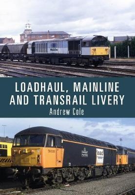 Loadhaul, Mainline and Transrail Livery -  Andrew Cole