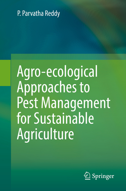 Agro-ecological Approaches to Pest Management for Sustainable Agriculture -  P. Parvatha Reddy