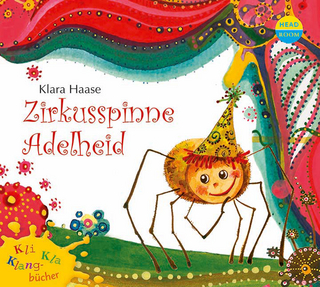 Kli-Kla-Klangbücher: Zirkusspinne Adelheid