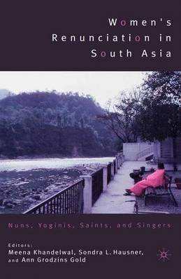 Women's Renunciation in South Asia - 