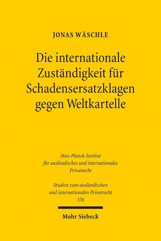 Die internationale Zuständigkeit für Schadensersatzklagen gegen Weltkartelle