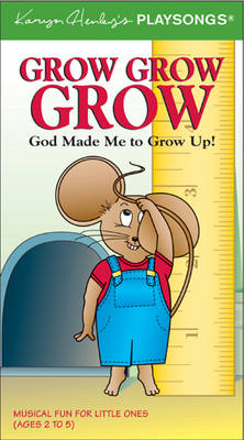Grow, Grow, Grow - Karyn Henley