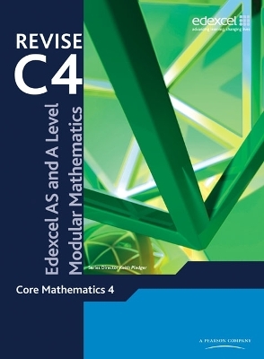 Revise Edexcel AS and A Level Modular Mathematics Core Mathematics 4 - Keith Pledger